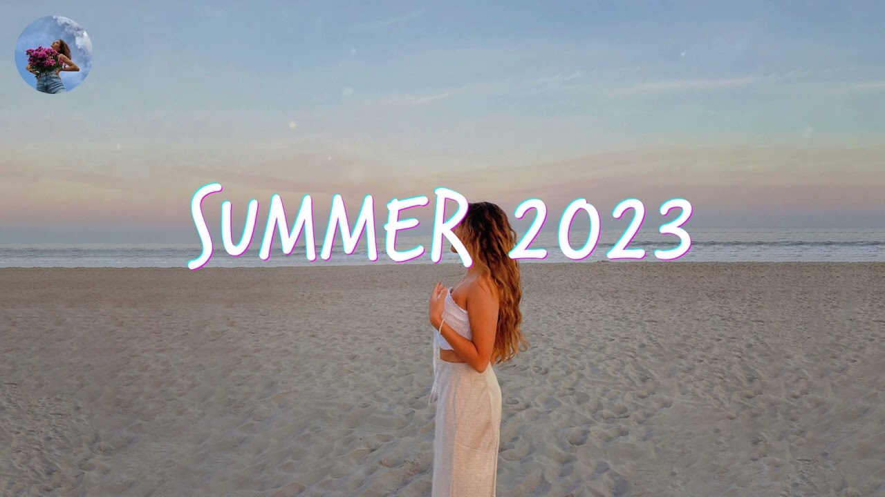 Top Summer Songs 2023 ☀️ Playlist