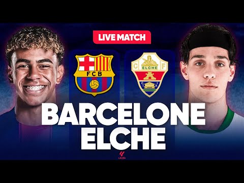 🔴BARCELONE - ELCHE LIVE / 🚨LE BARCA DOIT SE RESSAISIR, LE REAL EST ON FIRE ! 🔥YAMAL TIME ? / LIGA