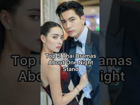 Top 5 Thai Dramas about one night stand #thaidrama #lakorn #thaiedit #shortsviral