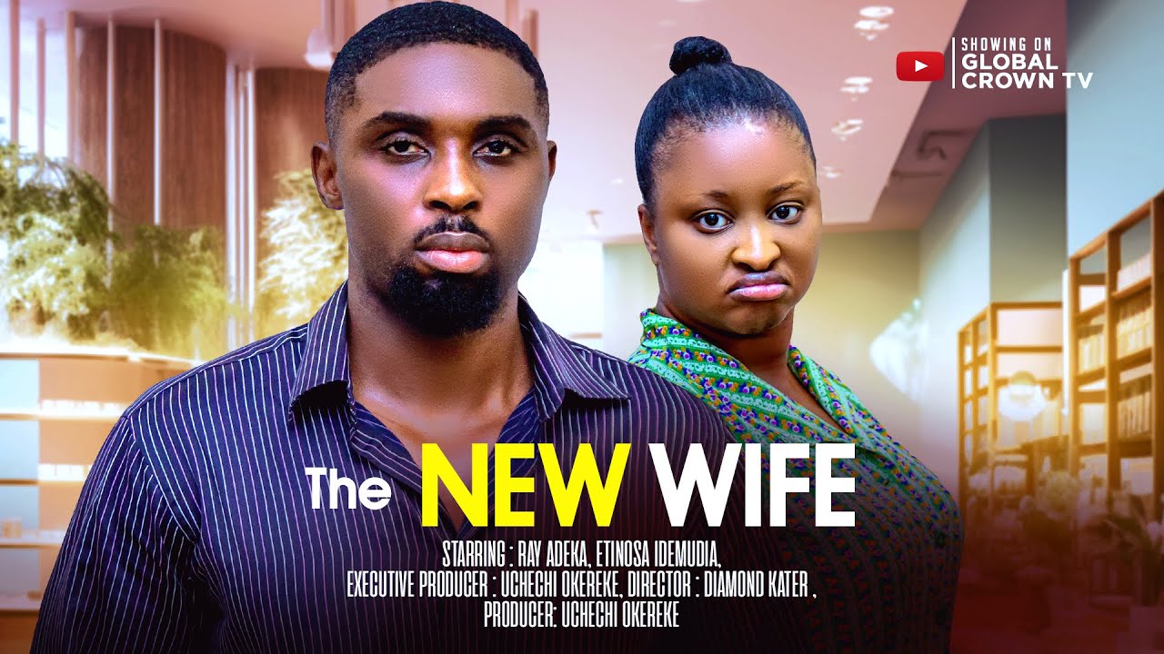 The New Wife - Nigerian Movie 2026 🎬