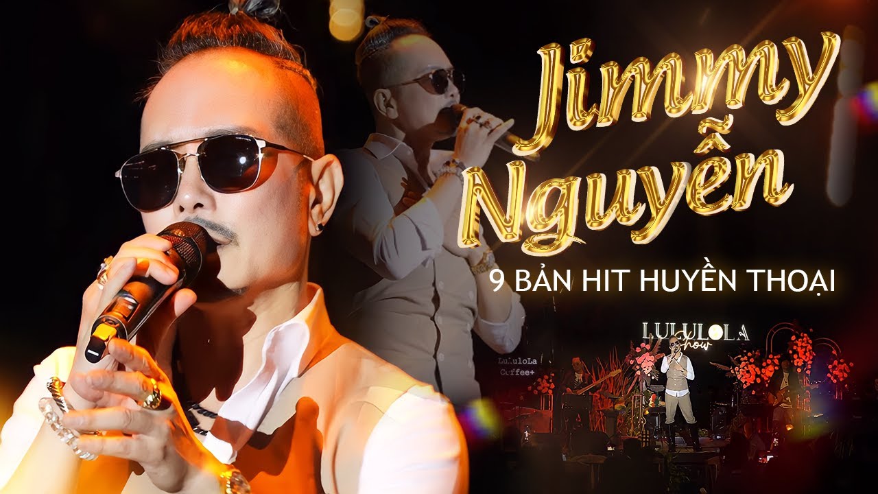 Jimmy Nguyễn Tái Hiện 9 Bản Hit Huyền Thoại 🎶