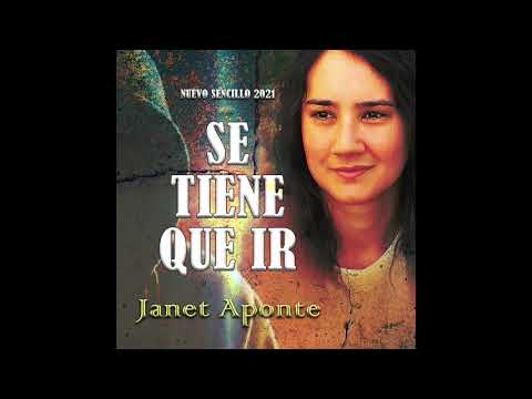 NUEVO SENCILLO - JANET APONTE 2021 (SE TIENE QUE IR)