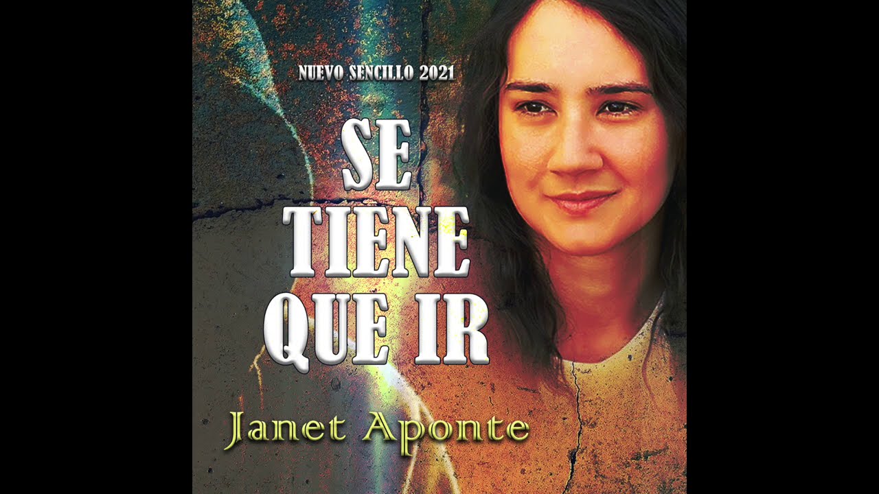 Nuevo sencillo de Janet Aponte 2021 - 'Se Tiene Que Ir'