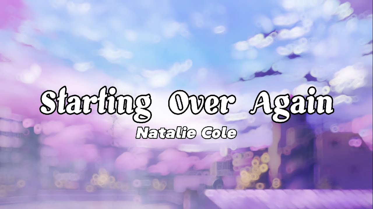 Starting Over Again by Natalie Cole 🎶
