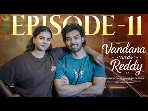 Vandana Weds Reddy | Episode - 11 | Vandhana Official | Nissar Syed | Infinitum Media