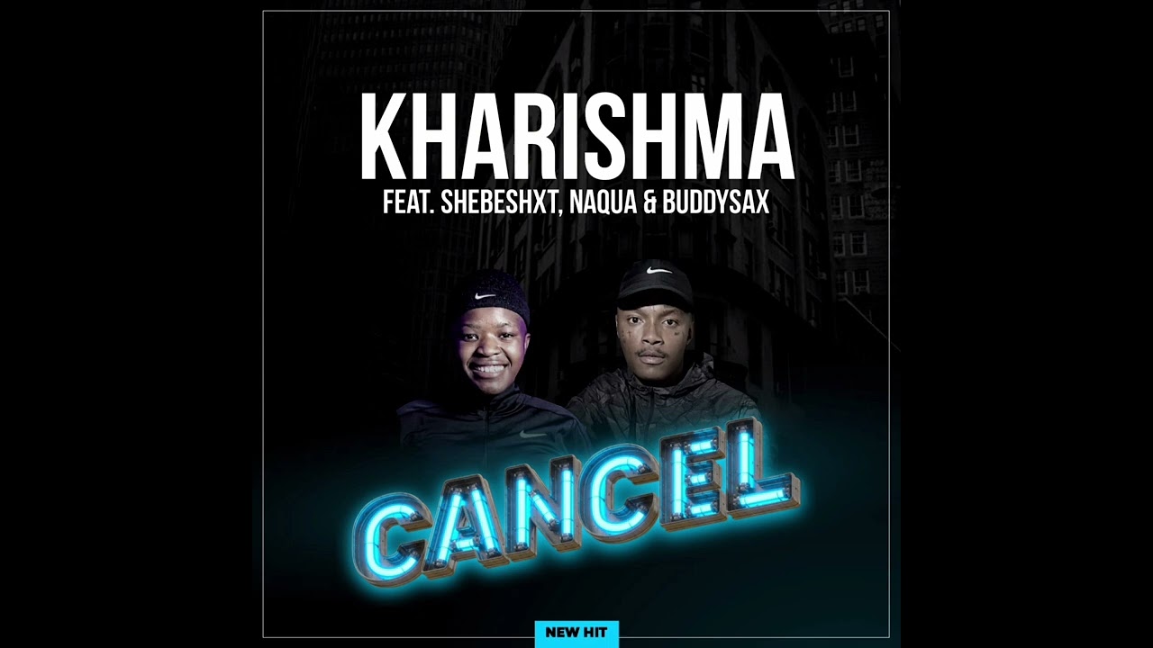 Kharishma ft. Shebeshxt, Naqua & Buddysax 🎶