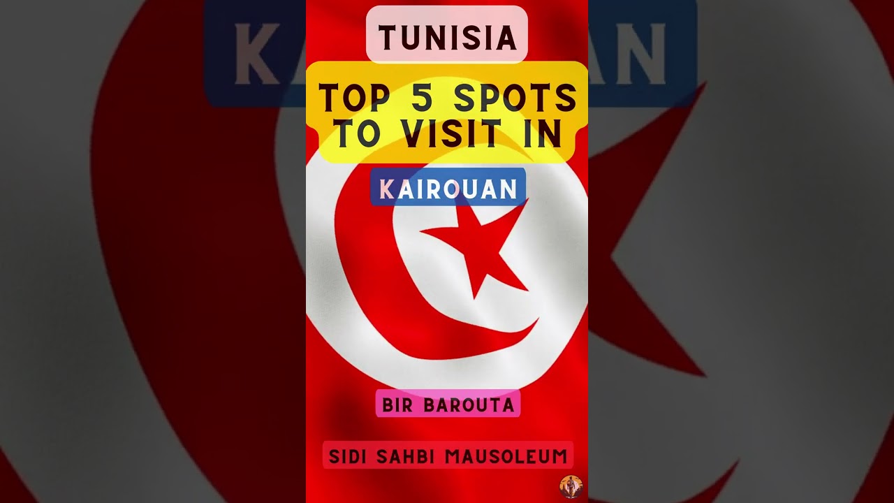 Top 5 Discover the Top 5 Must-Visit Attractions in Kairouan, Tunisia 🌟