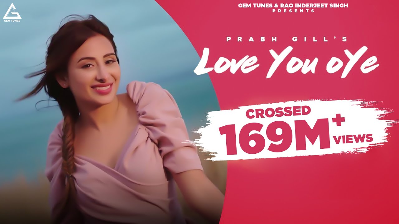 Love You Oye 🎶 | Official Punjabi Song with Mahira Sharma | Prabh Gill & Sweetaj Brar