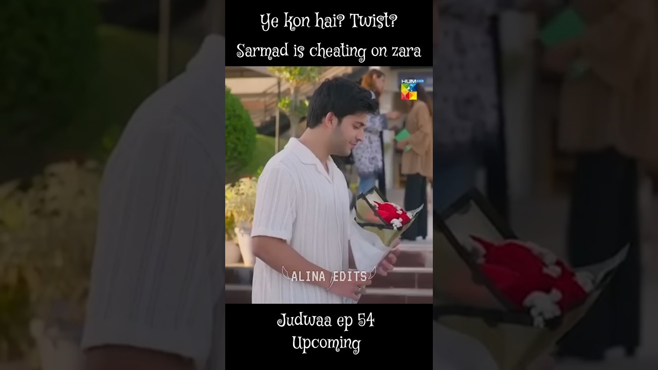 Judwaa Ep 54: Sarmad's Hidden Love & Shocking Twists! 💥