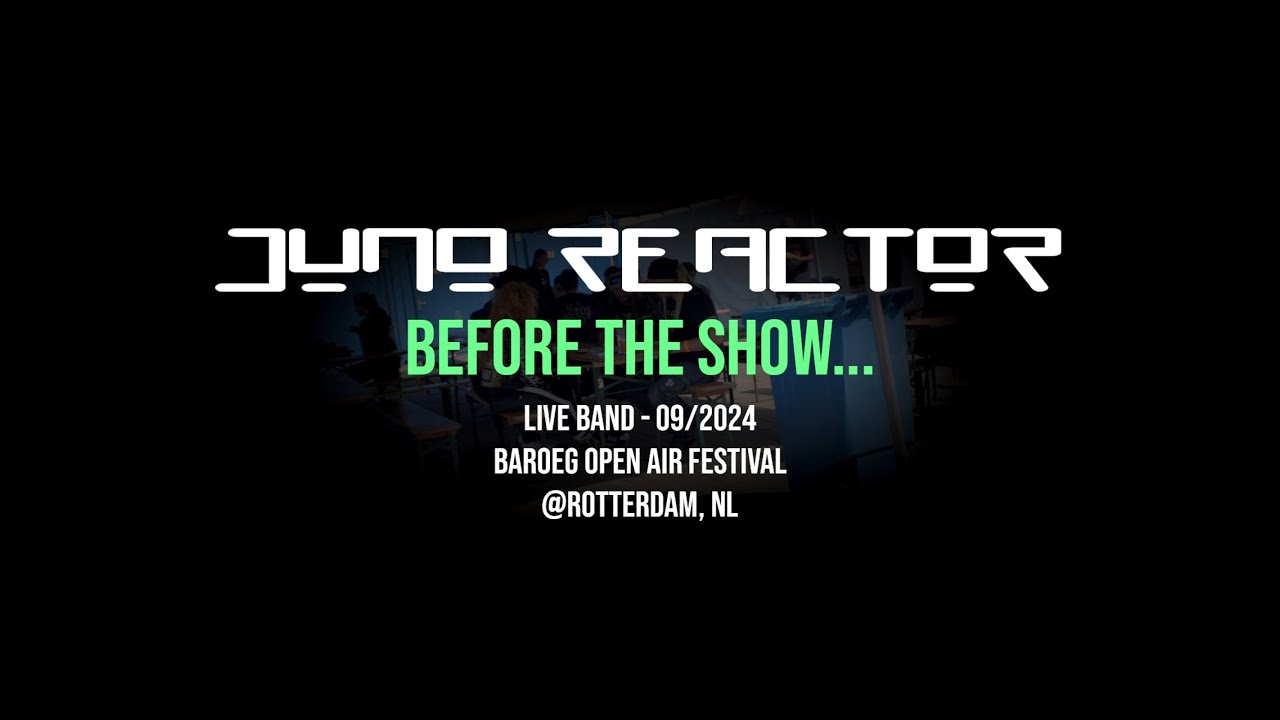 Juno Reactor Live Band -  Behind the Scenes @Baroeg Open Air [Rotterdam, NL]