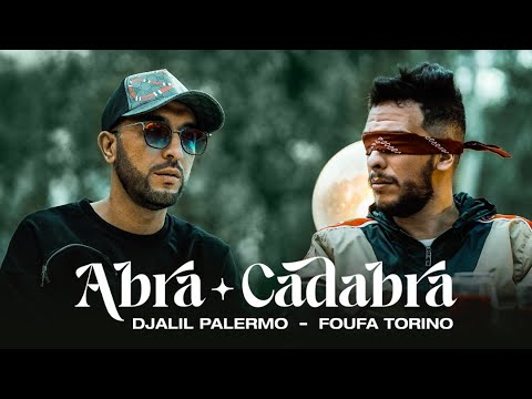 Foufa Torino & Djalil Palermo - Abra Cadabra 🎶