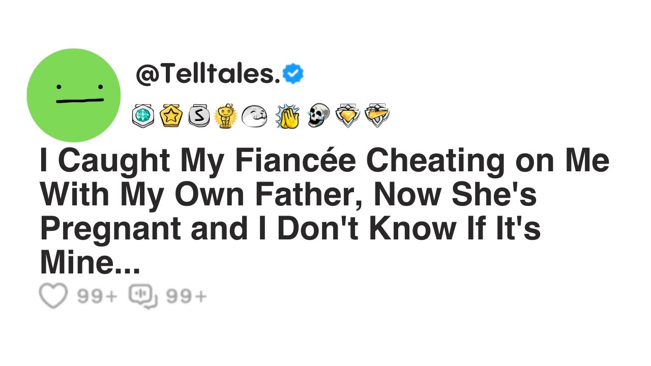 Shocking Betrayal: Fiancée Cheats with My Dad and Now She's Pregnant 😢
