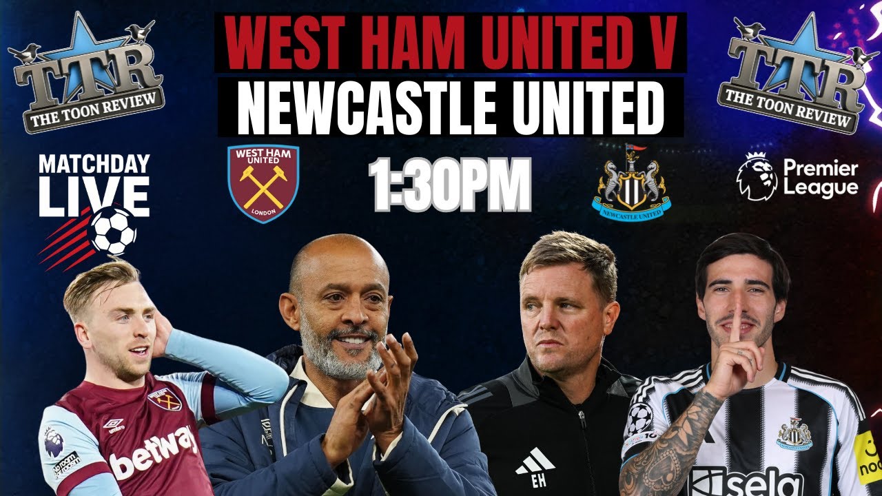 Live Match Coverage: West Ham United vs Newcastle United ⚽