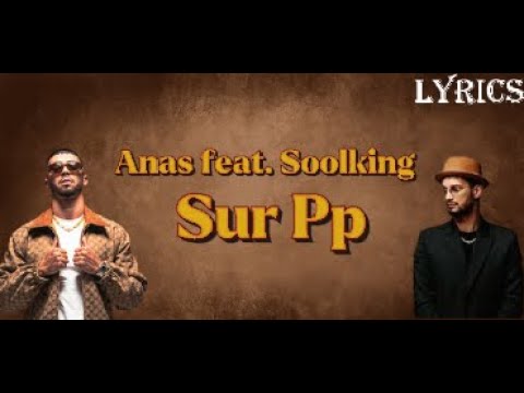 Anas & Soolking - Sur Pp Lyrics 🎶