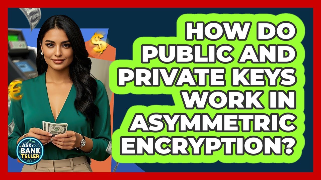 Understanding Public and Private Keys in Asymmetric Encryption 🔐