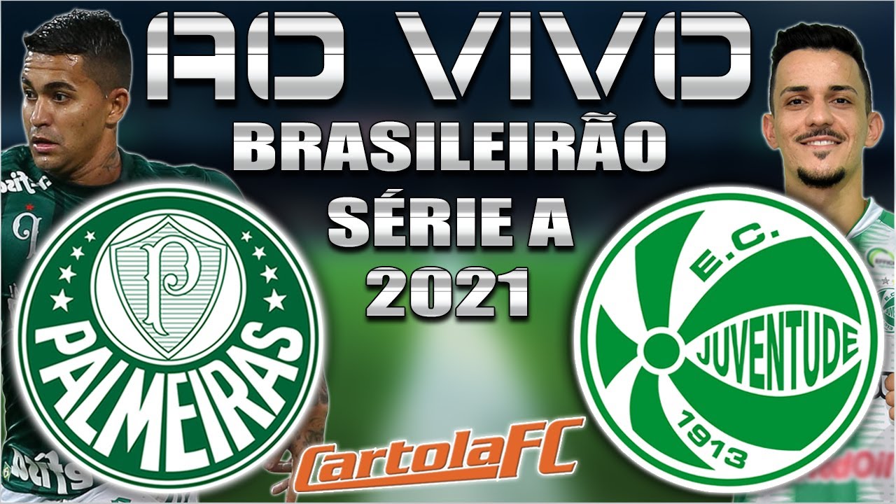 PALMEIRAS x JUVENTUDE AO VIVO Brasileirão Série A 2021 + Parciais Cartola FC 23ª Rodada | Narração