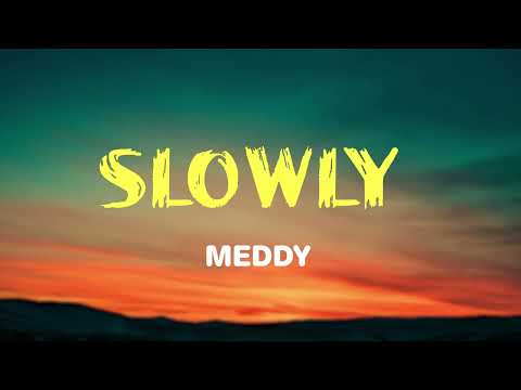 Meddy - Slowly (Lyrics)
