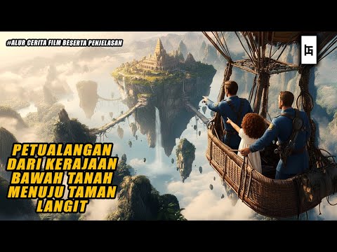 PETUALANGAN DARI KERAJAAN BAWAH TANAH MENUJU KE TAMAN LANGIT - ALUR CERITA FILM