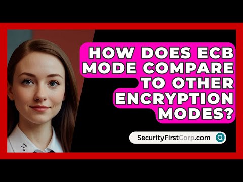 How Does ECB Mode Compare To Other Encryption Modes? - SecurityFirstCorp.com