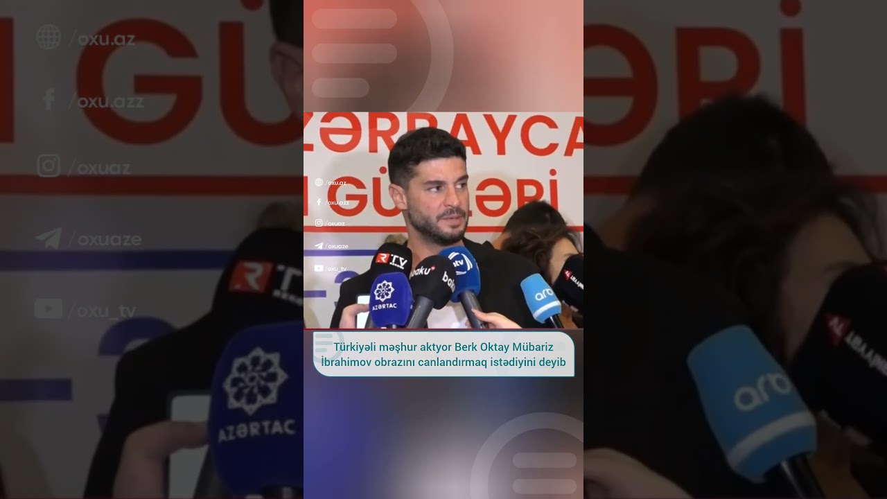 Türkiyəli Aktyor Berk Oktay, Mübariz İbrahimov Rolünü Canlandırmaq İstədiyini Açıqladı 🎬