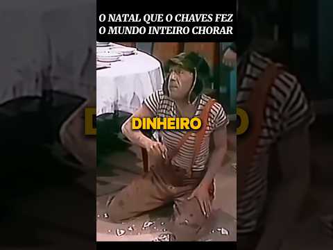 O EPISÓDIO DE NATAL DE CHAVES QUE FEZ O MUNDO INTEIRO CHORAR