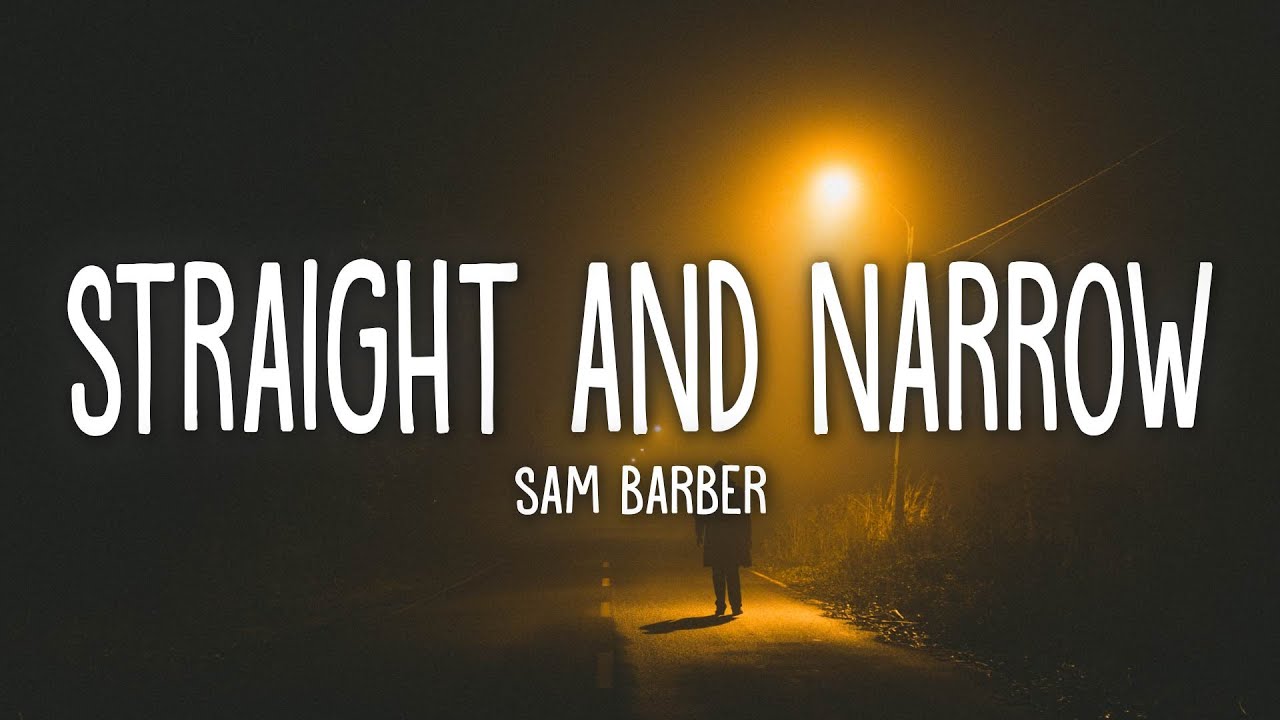 Sam Barber - Straight and Narrow ๐ถ