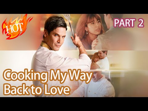 【Part 2】Cooking My Way Back to Love #231223 #drama #fyp #reelshorts