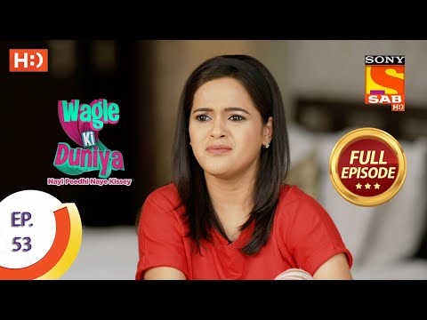 Wagle Ki Duniya - Ep 53 - Full Episode - 6th May, 2021