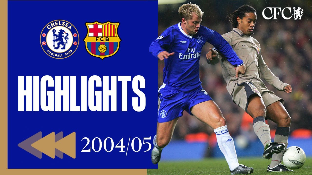 Chelsea 4-2 Barcelona | 2004/05 UEFA Highlights ⚽