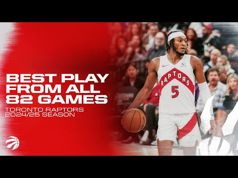 Toronto Raptors 2024-25 Season Highlights: Best Plays from All 82 Games