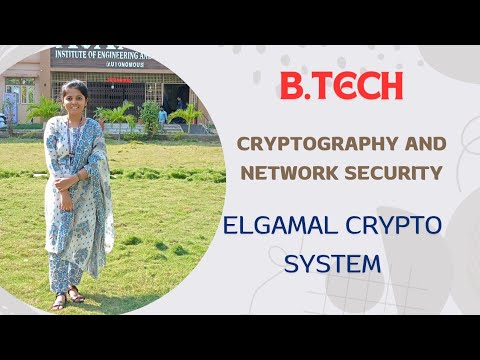 Cryptography and Network Security : ELGAMAL CRYPTO SYSTEM || BTech JNTUK/ JNTUGV