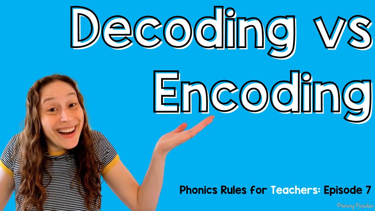 Decoding and Encoding: Understanding the Differences and Teaching Strategies