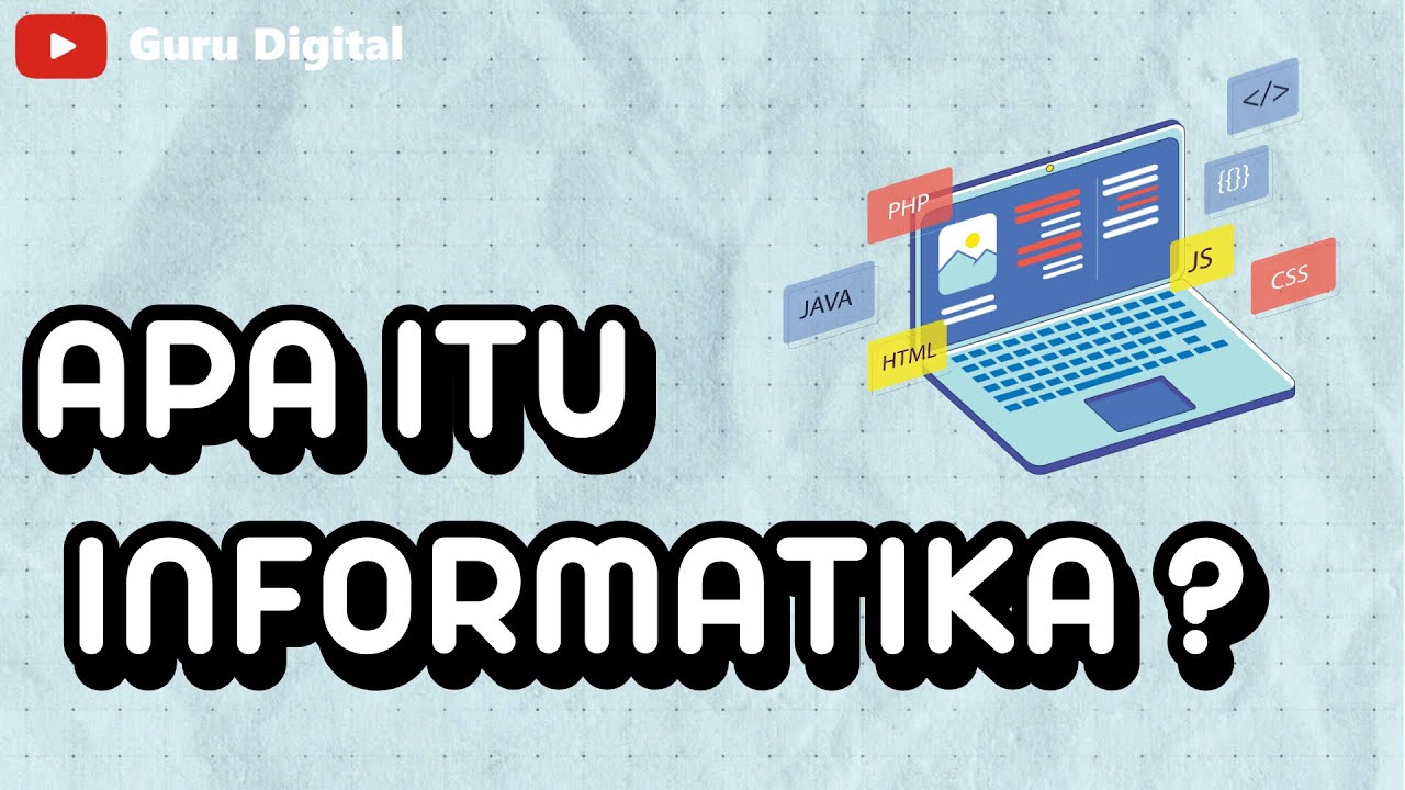 Pengertian Informatika: Lebih dari Sekadar Komputer