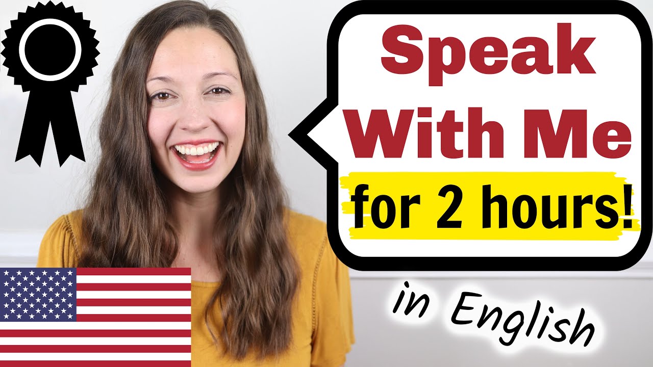 Speak With Me: 2-Hour English Practice π