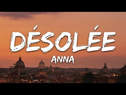 ANNA - DÉSOLÉE (Testo/Lyrics)