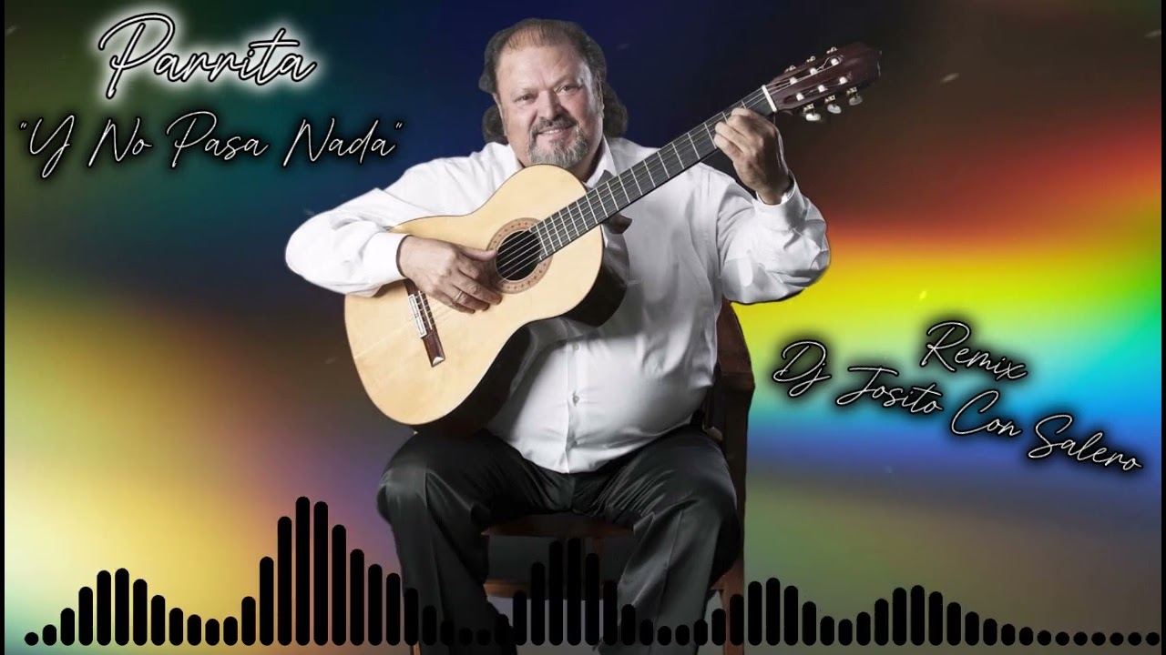 Parrita - Y No Pasa Nada Remix by DJ Josito 🎶