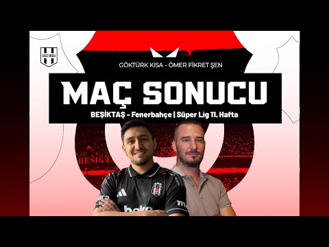 Beşiktaş - Fenerbahçe Maç Sonu Yayını