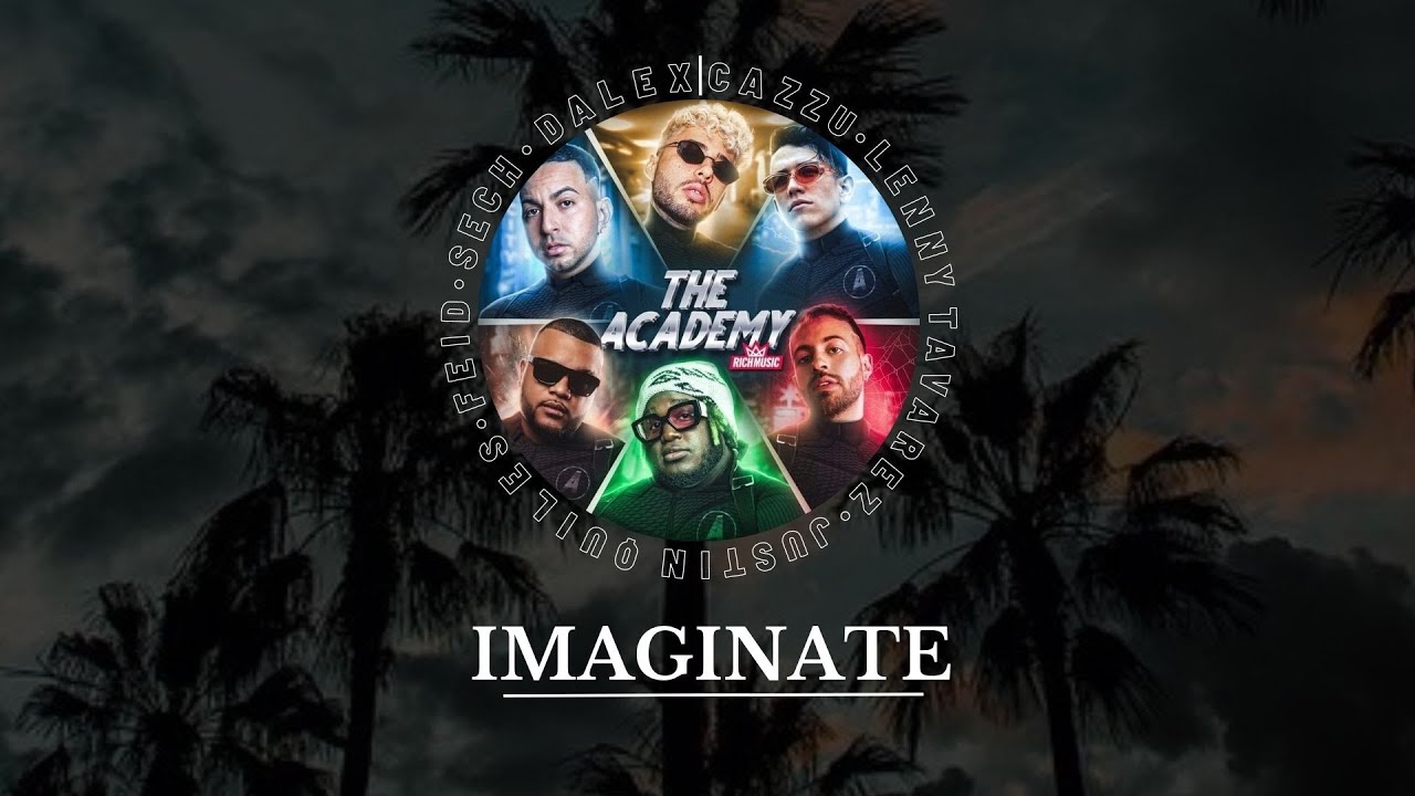 Imaginate - Rich Music LTD ft. Sech, Dalex, Justin Quiles, Lenny Tavárez, Feid, Cazzu | Official Lyrics