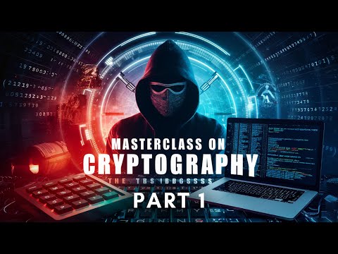 Cryptography Masterclass: From Fundamentals to Advanced Techniques - Part 1