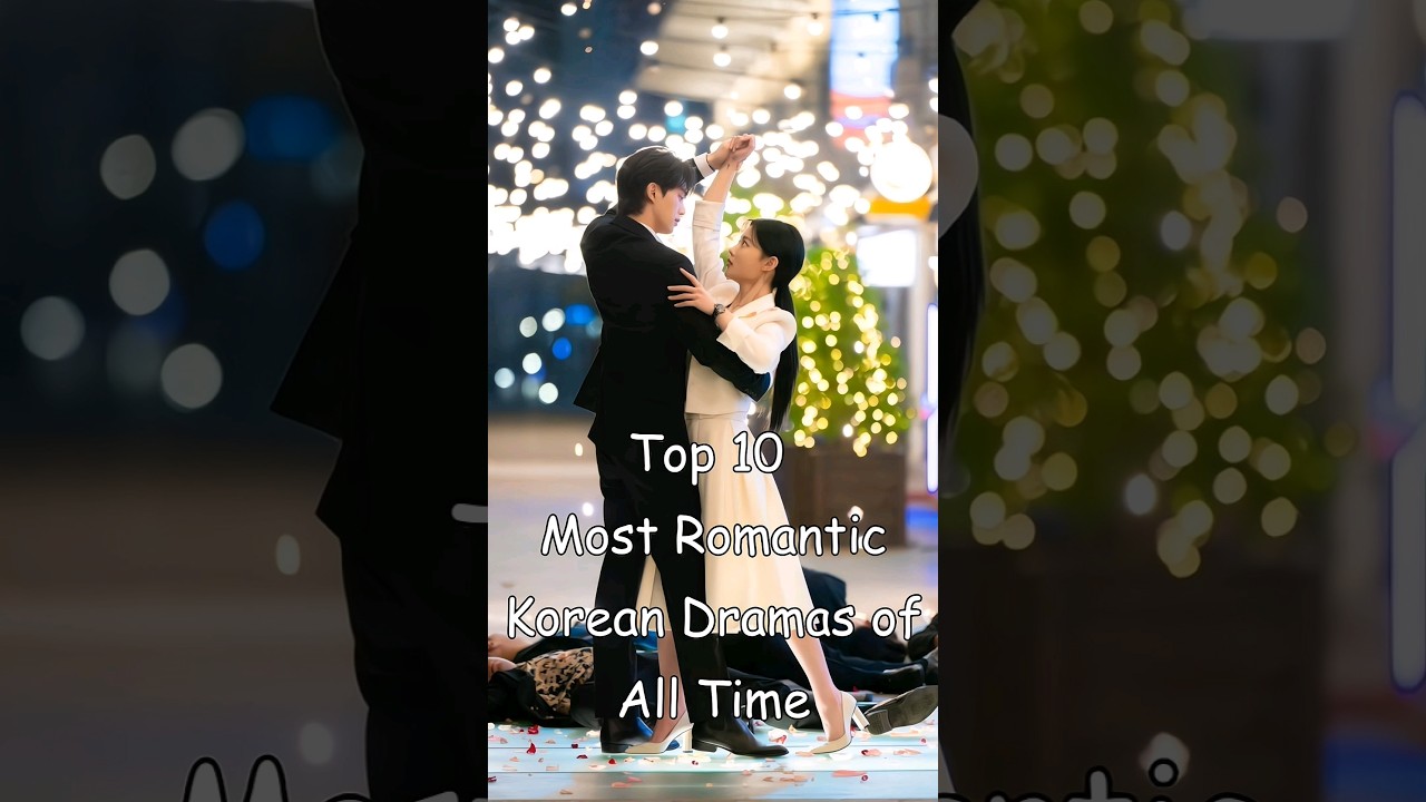 Top 10 Romantic Korean Dramas of All Time 💖