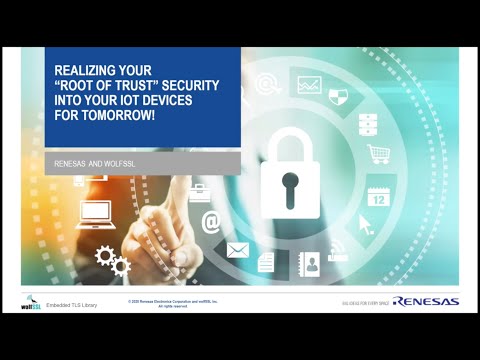 Realizing your āRoot of Trustā Security into your IoT devices for Tomorrow! (w/Renesas)
