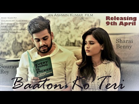 Baaton Ko Teri - Sourav Roy feat - Sharai Benny | Ashwin Kumar