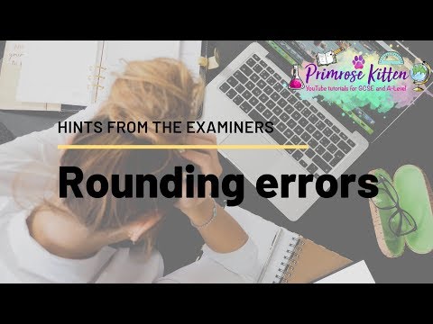 Rounding Errors | Hints from the examiners
