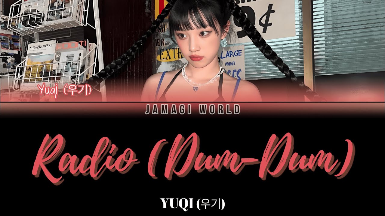 [VOSTFR] YUQI - Radio (Dum-Dum) | Lyrics ENG/FR 🎶