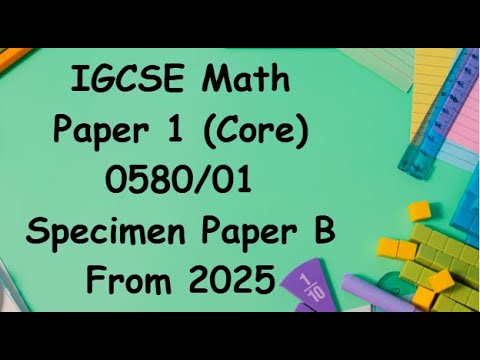 IGCSE Math B1 (Core) 2025 Specimen Paper Solution 📘