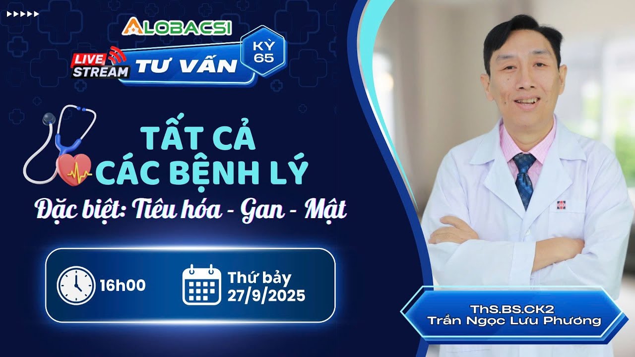 🔴LIVE 65: Tư vấn bệnh tiêu hóa & gan mật