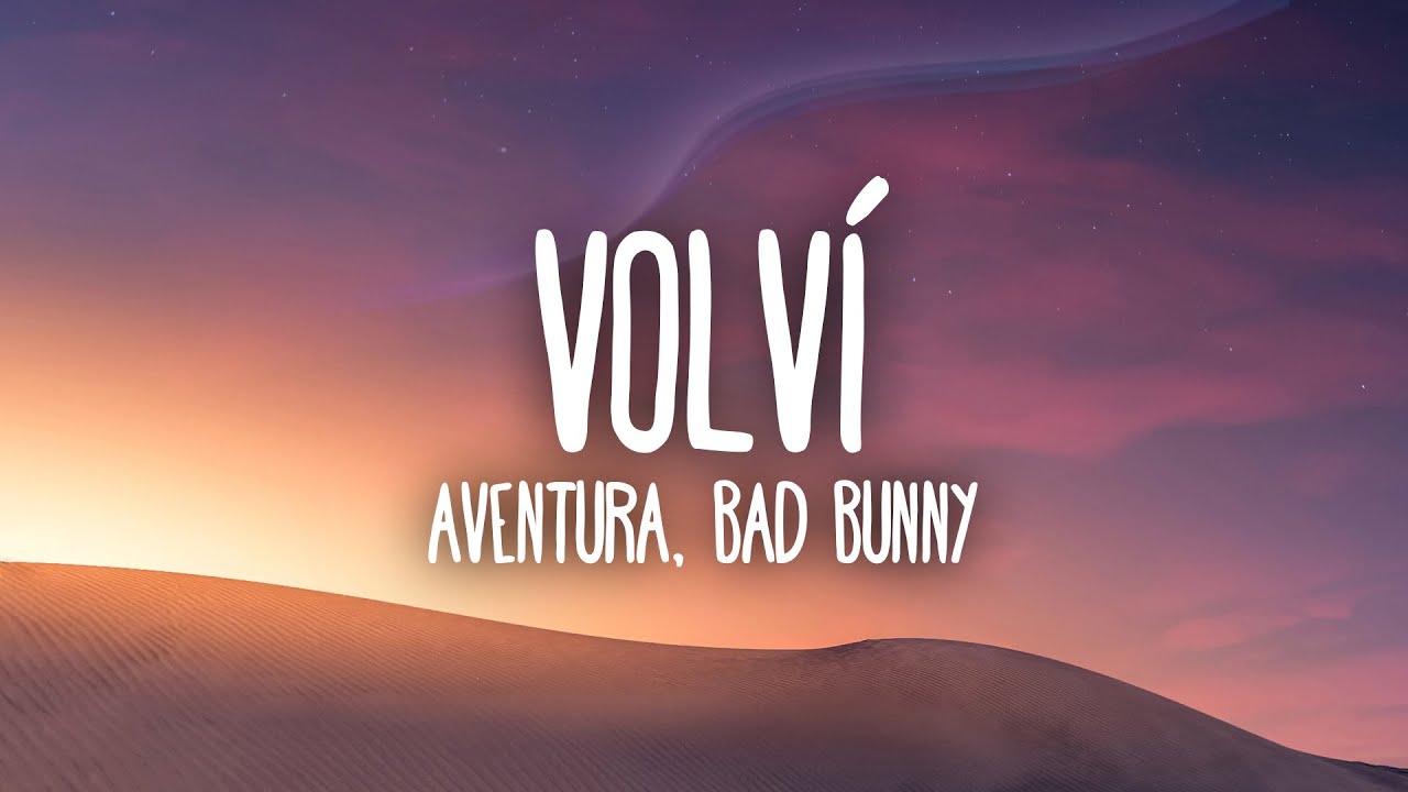Aventura & Bad Bunny - Volví 🎶 Download & Listen