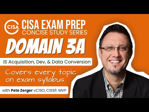 CISA EXAM PREP - Domain 3A - IS Acquisition and Development