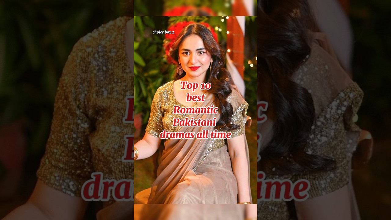 Top 10 Most Romantic Pakistani Dramas of All Time ❤️