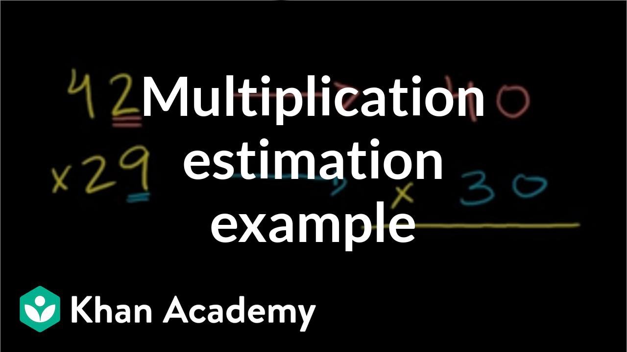 Multiplication Estimation Example | Free Practice